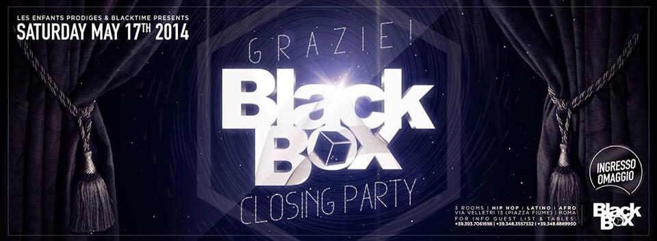 BLACK BOX 2.0 ● CLOSING PARTY ● INGRESSO OMAGGIO PER TUTTI ENTRO L'UNA ✮ SABATO 17.05.014