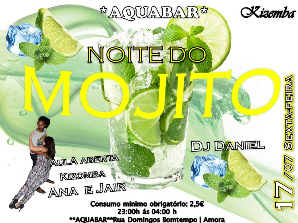 *NOITE DO MOJITO *** KIZOMBA NO AQUABAR AMORA **SEXTA FEIRA DIA 17***HOJEEEEEEE********