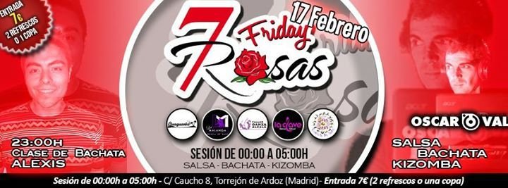 FRIDAY 7 ROSAS