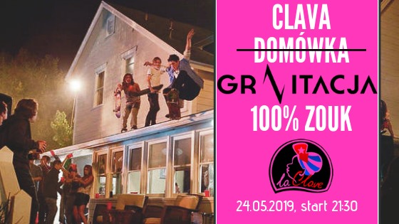 Clava Domówka 100% ZOUK 24.05.2019