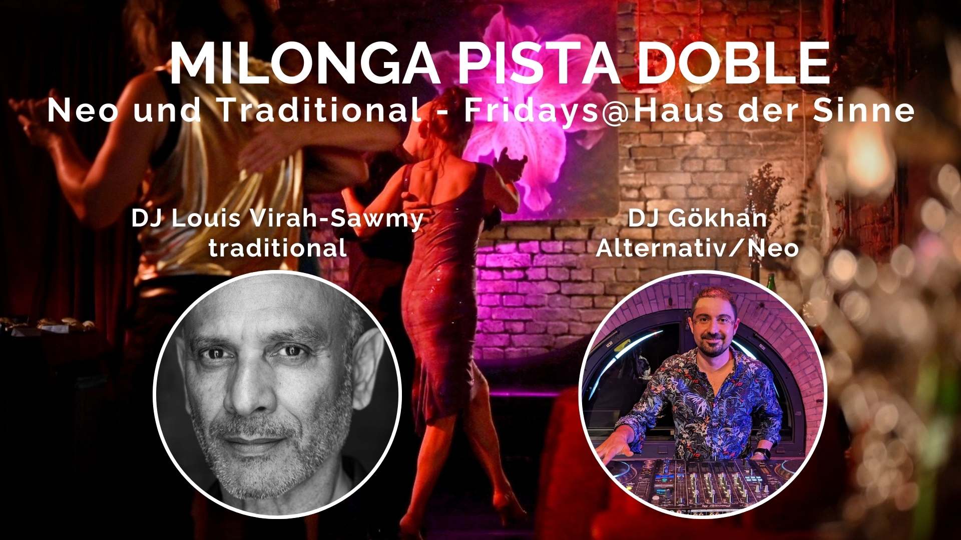Milonga Pista Doble mit DJ Gökhan (Neo) und Gast-DJ Louis Virah-Sawmy (traditional)
