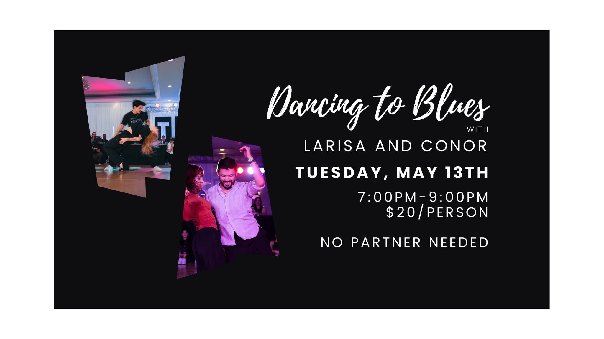 Dancing to Blues Music: Workshop with Larisa and Conor - May 13th