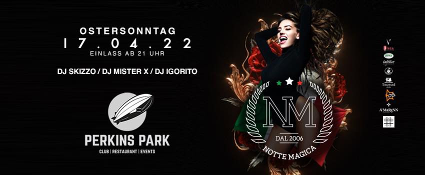 LA VERA NOTTE MAGICA - WE ARE BACK <3 OSTERSONNTAG 17.04.22 PERKINS PARK
