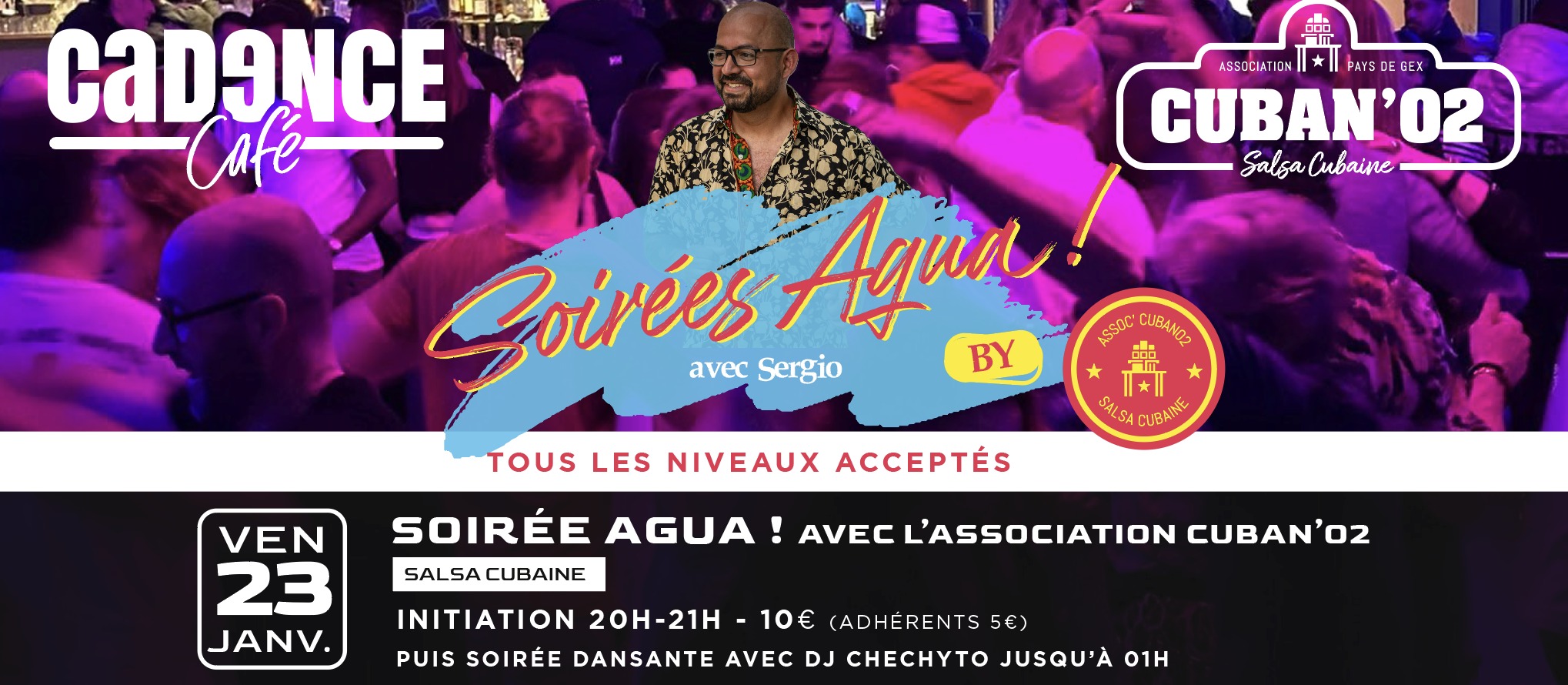 Soirรฉe Agua ! Avec Sergio au Cadence