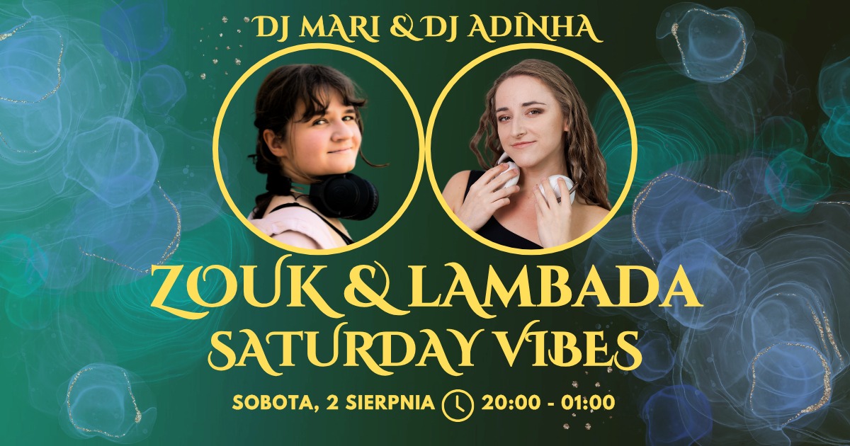 Zouk & Lambada Saturday Vibes Dj Mari & Dj Adinha