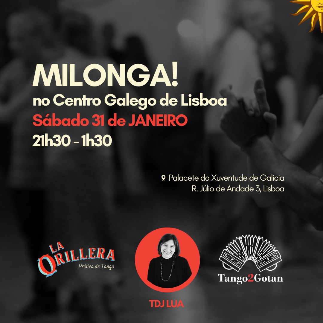 Milonga no Centro Galego de Lisboa! (La Orillera + Tango2gotan)