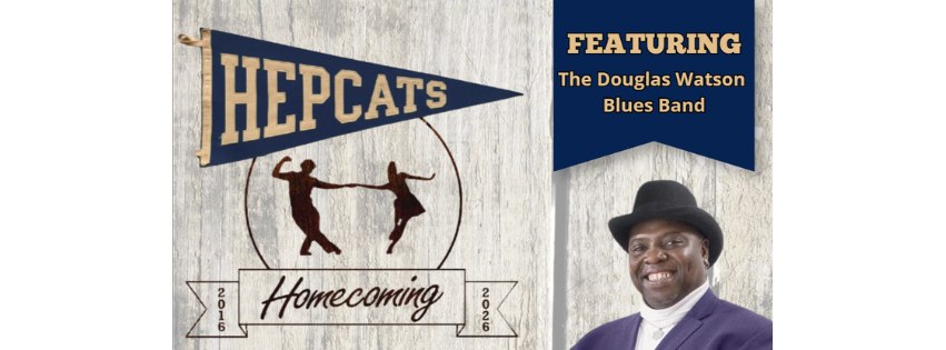 Hepcats Homecoming, featuring The Douglas Watson Blues Band
