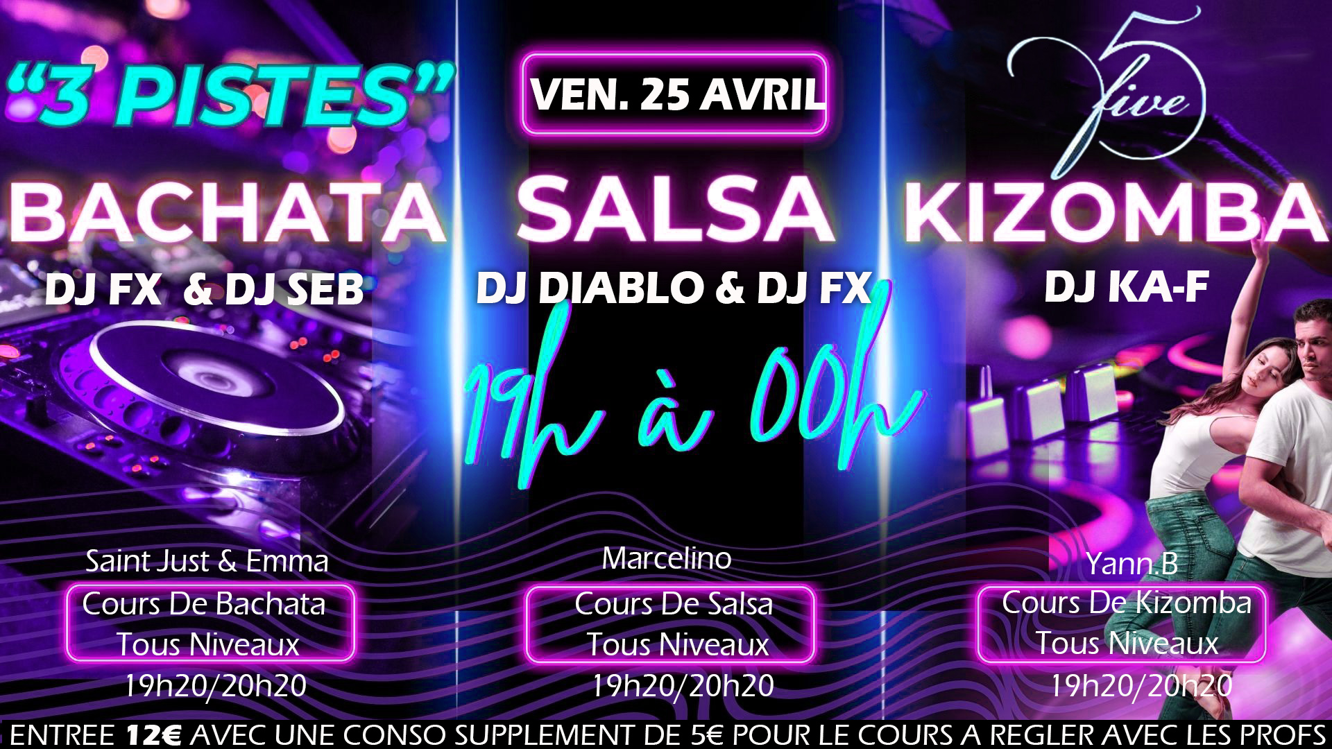 ⭐️BEFORE "3 PISTES" SALSA BACHATA KIZOMBA AU FIVE⭐️Vendredi 25 AVRIL. DE 19h à 00h avec 4DJS 💃💥