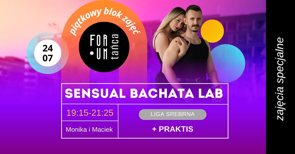 Piątki w Forum Tańca! - SENSUAL BACHATA LAB 24.07