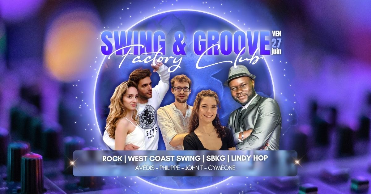 SWING & GROOVE🎙️ Factory Club Thiais