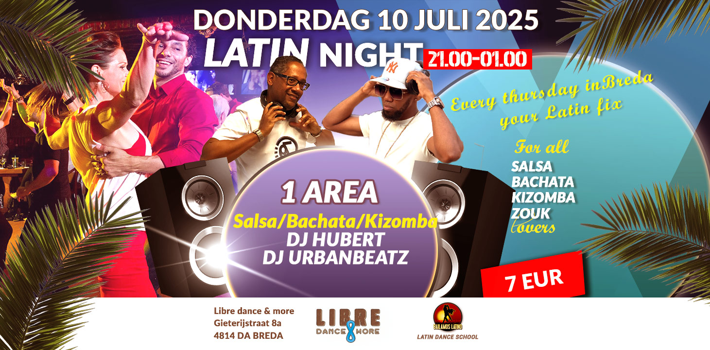 Don 10 JULI 2025 LIBRE LATIN NIGHT LET OP DEZE EDITIE 1 AREA SALSA, BACHATA & KIZOMBA