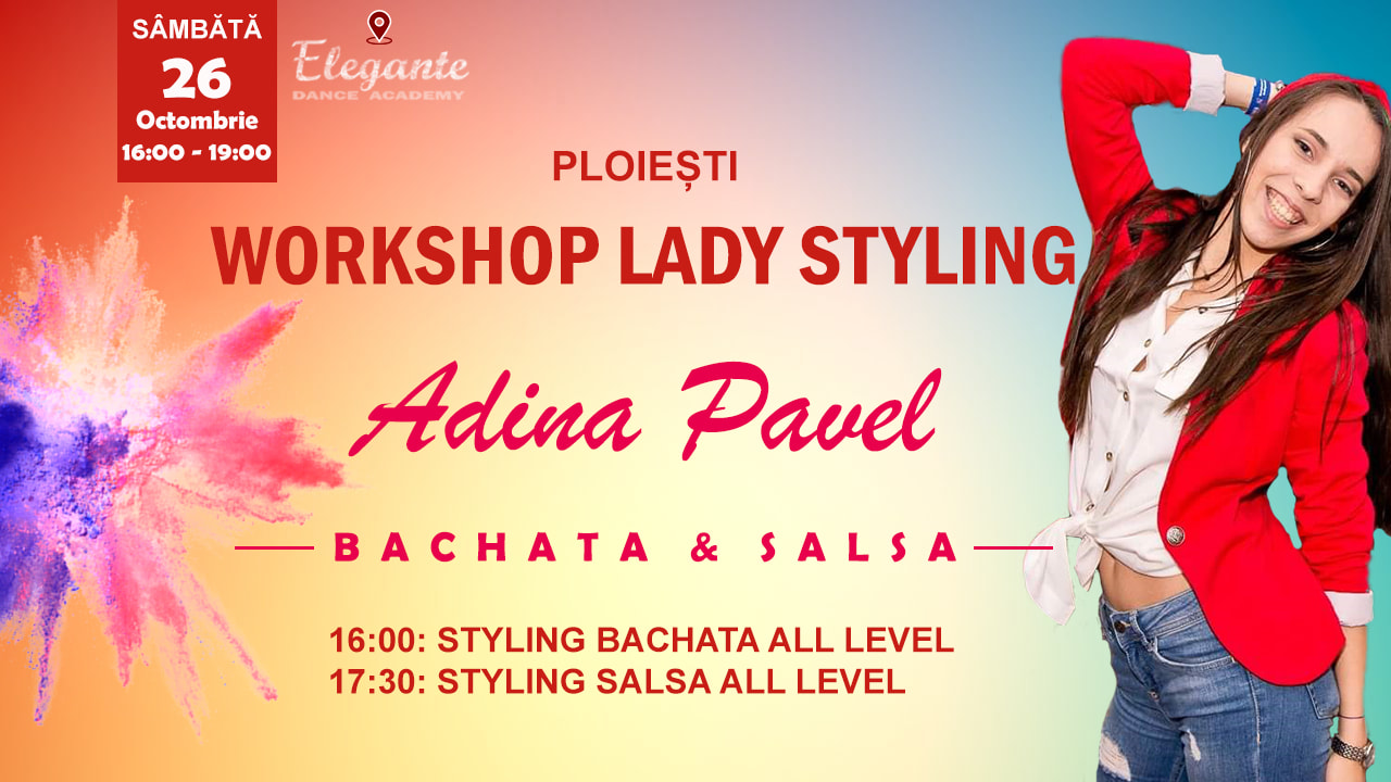 Special Workshop Cu Adina Pavel-Lady Styling-Bachata&Salsa