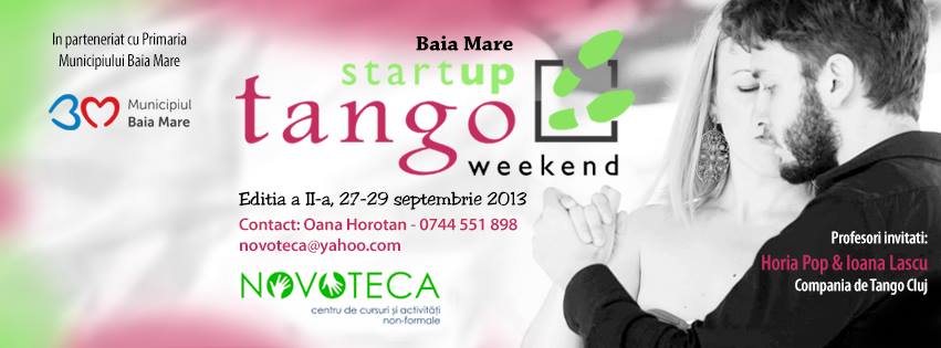 StartUP Tango Weekend, Baia Mare, ediția a II-a, 27-29 septembrie 2013!