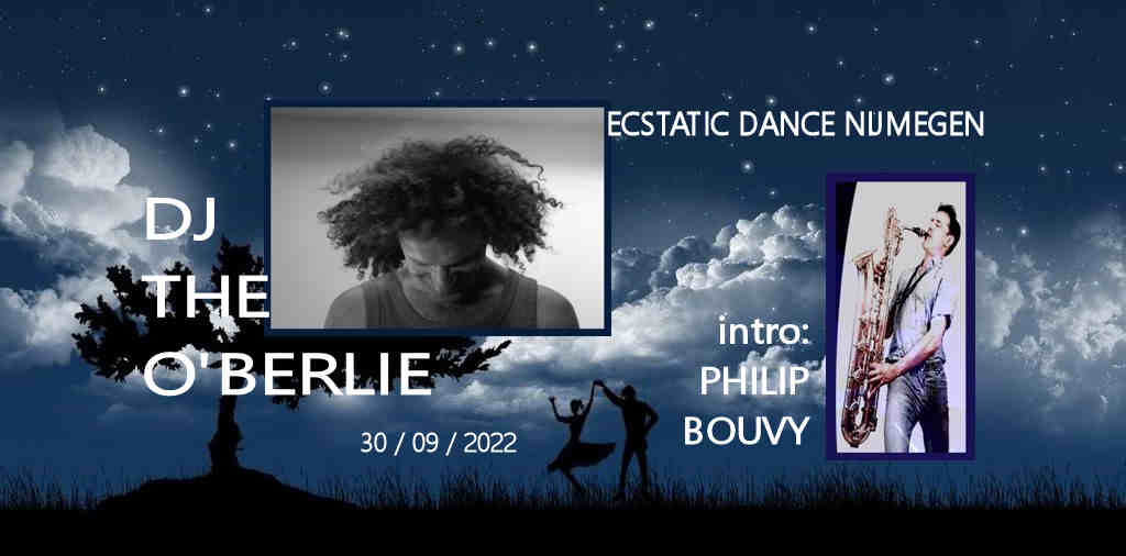 Ecstatic Dance Nijmegen │ DJ THE O'BERLIE │ intro: Dans Journey & Saxo Sounds by Philip Bouvy