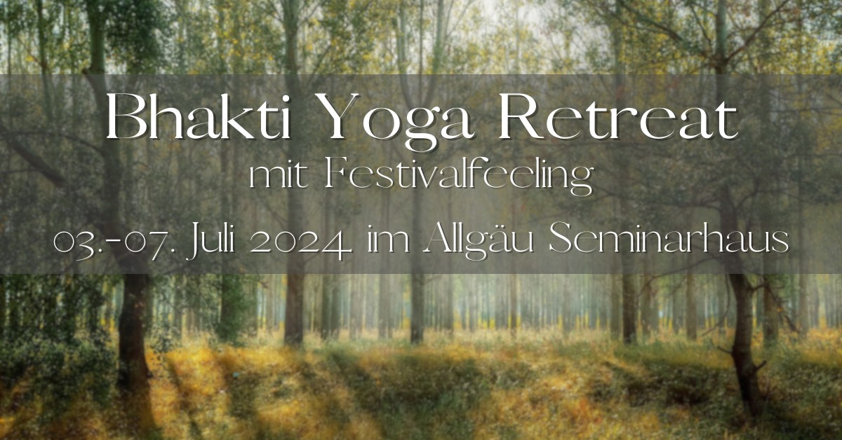 Bhakti Yoga Retreat mit Festivalfeeling