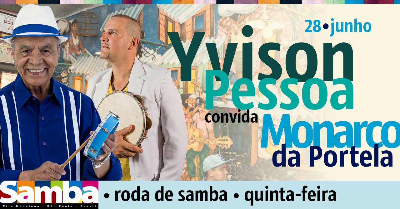 28 Jun • Roda de Samba - Yvison Pessoa recebe Monarco da Portela