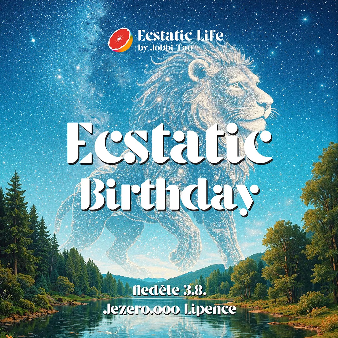 ECSTATIC BIRTHDAY JOBBI TAO & MAAR Neděle 3.8.2025 Jezeroooo Lipence