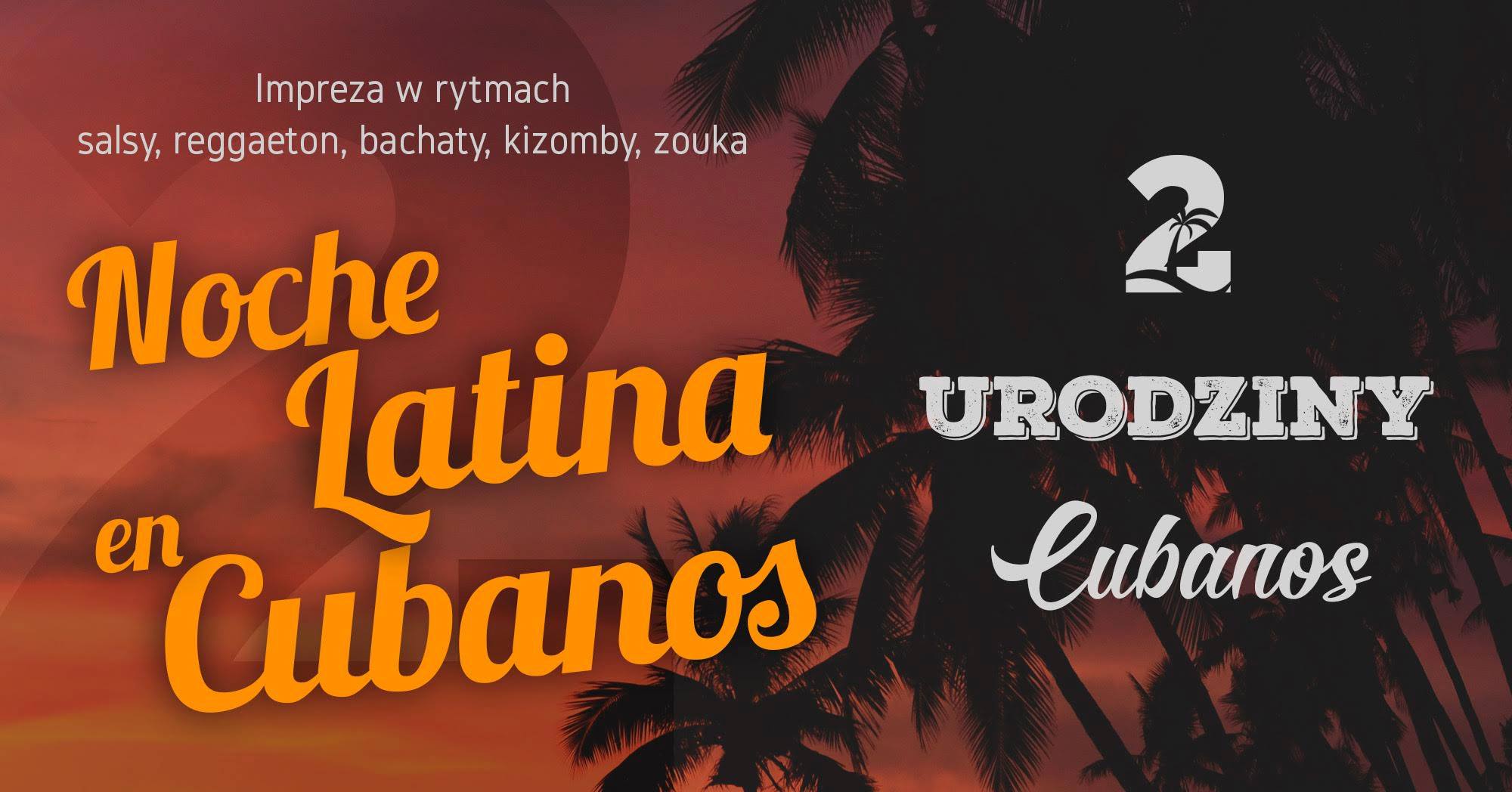 Noche Latina en Cubanos Vol. V & 2 Urodziny Cubanos