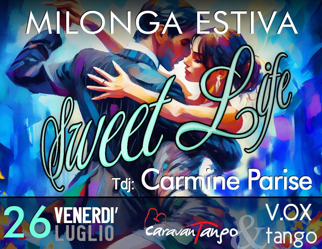 Milonga d'Estate_SWEET LIFE_ Tj: CARMINE PARISE