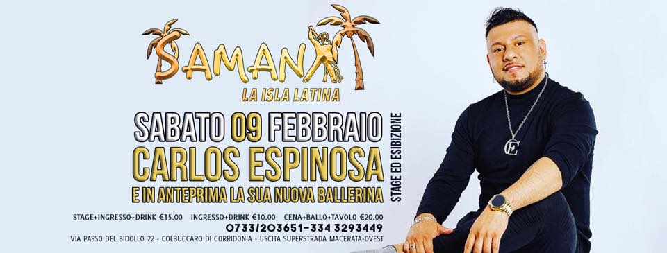 ✦Samanà Latino✦ & Carlos Espinosa Sabato 9 Febbraio 2019