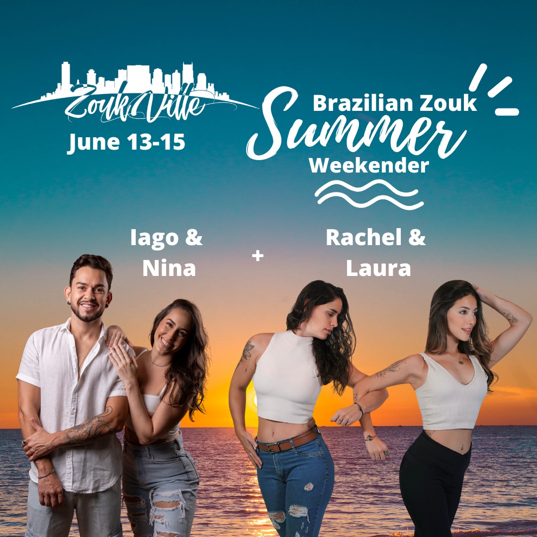 Zoukville Br Zouk Summer Weekender with Iago & Nina + Rachel & Laura