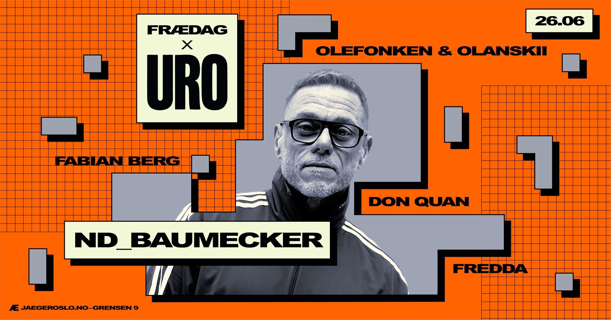 Frædag x URO: nd_baumecker + Olefonken & Olanskii + Don Quan + Fredda + Fabian Berg