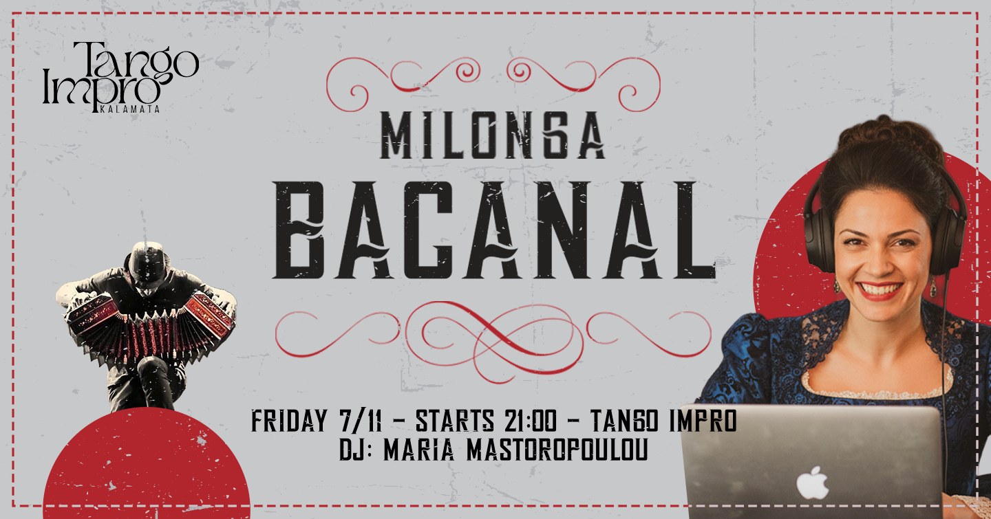 Milonga BACANAL - DJ Miss Maria Mastoropoulou