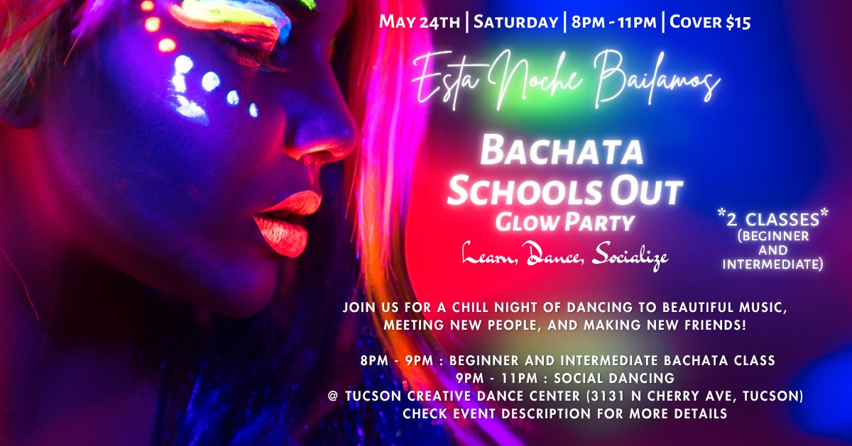 Bachata Schools Out Glow Party - Two Bachata Classes!