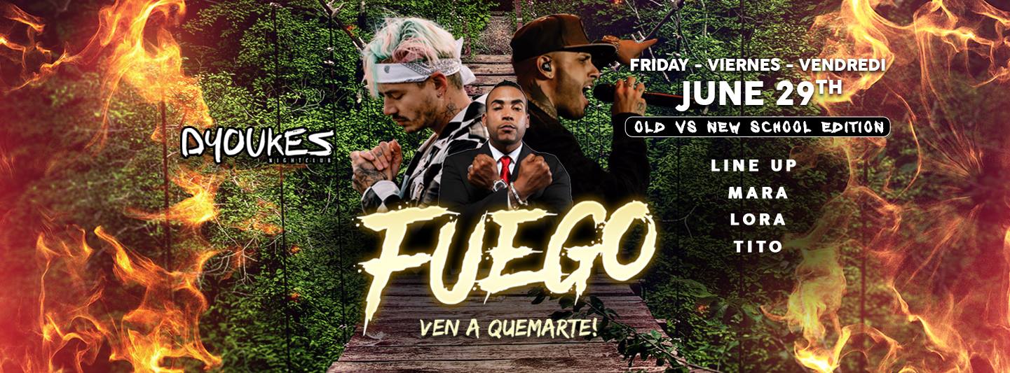 Fuego ✘ 29.06.2018 ✘ Dyoukes
