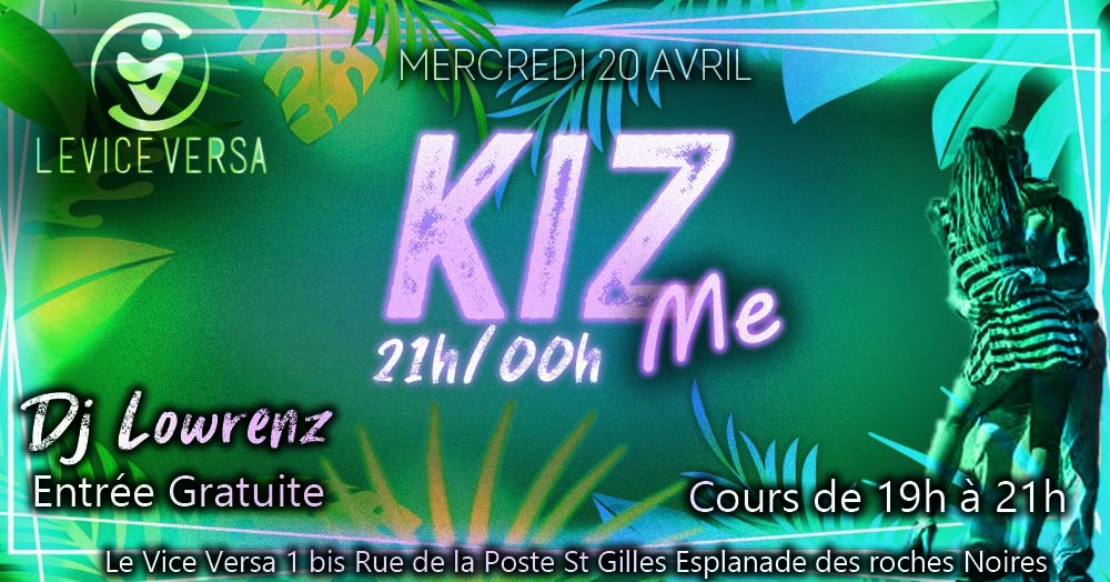 Soirée Kizomba Mercredi 20 Avril Spéciale Dj LowrenZ au Vice Versa ENTREE GRATUITE de 21h à 00h