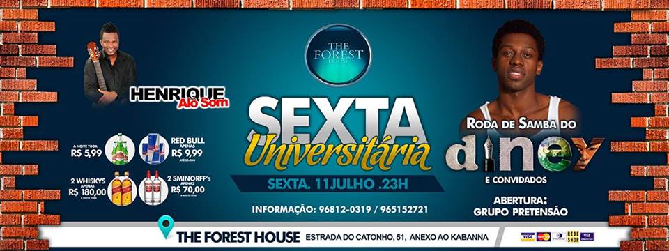 É HOJEEE l Lista Vip l Roda de Samba do Diney l Sexta Universitária l The Forest