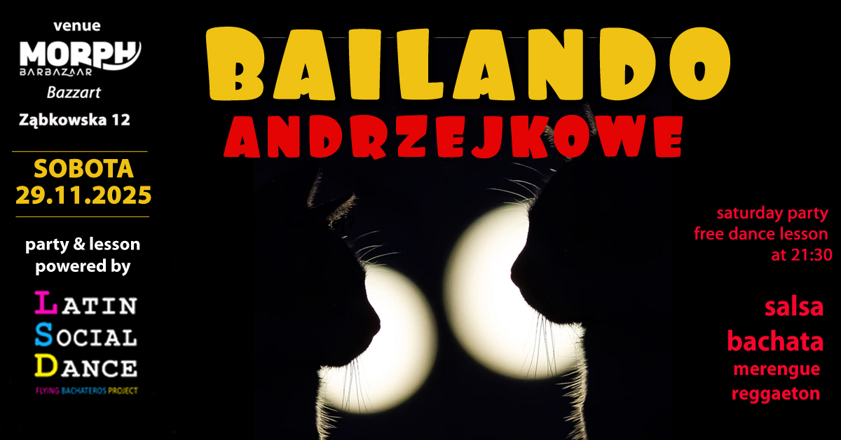 Bailando @ Morph Barbazaar Andrzejki 29.11.2025 latin party