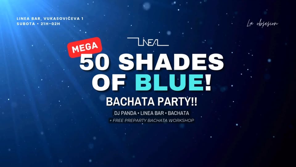 MEGA: 50 SHADES OF BLUE! Bachata Party!! 💙🩵 - 01.02.
