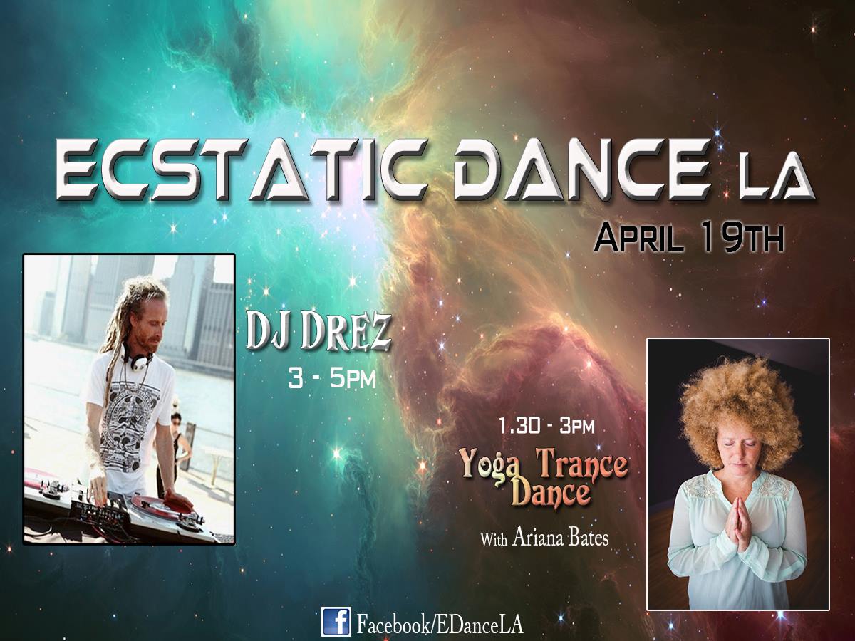 ECSTATIC DANCE LA w DJ DREZ !!! & YOGA TRANCE DANCE®