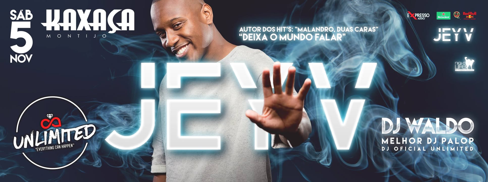 JEY V ● Unlimited ● Kaxaça, 5 Novembro