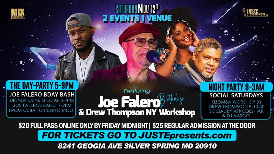SAT.11.12::Joe Falero Cuba to Puertorico Bday,DREW Workshop+Kizomba Social