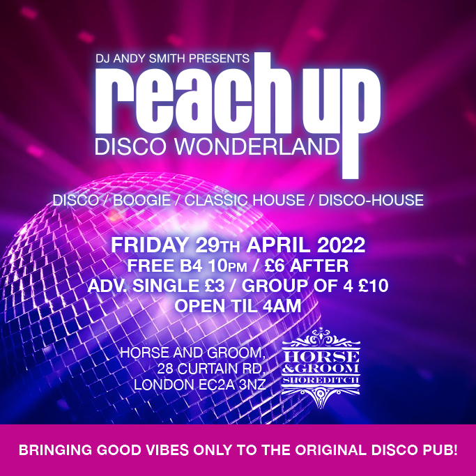 Reach Up Disco Wonderland w Dj Andy Smith & Nick 'Reach Up'
