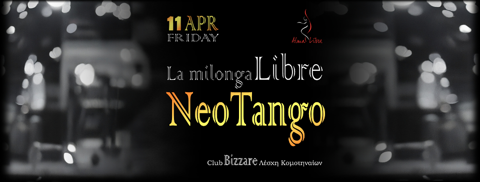La Milonga Libre (NeoTango) + Free Practica 11.04.25