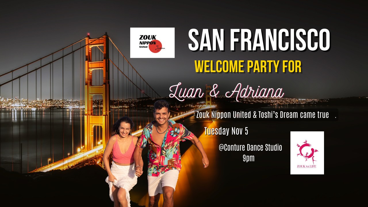 Private Welcome Zouk Dance Party for Luan and Adriana in SF