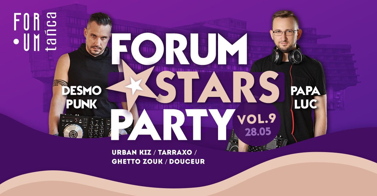 FORUM STARS PARTY vol. 9 z DESMO_PUNK & PAPA LUC!