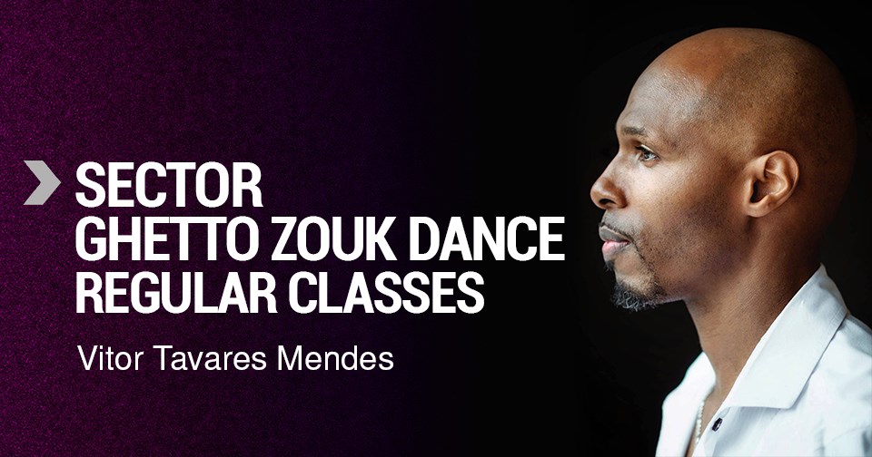 Ghetto Zouk Dance regular classes with Vitor Mendes in Sector