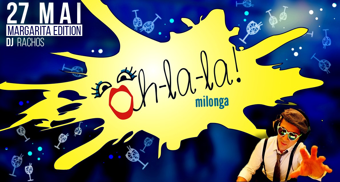 Milonga Oh-La-La ! Margarita Edition - Dj Rachos