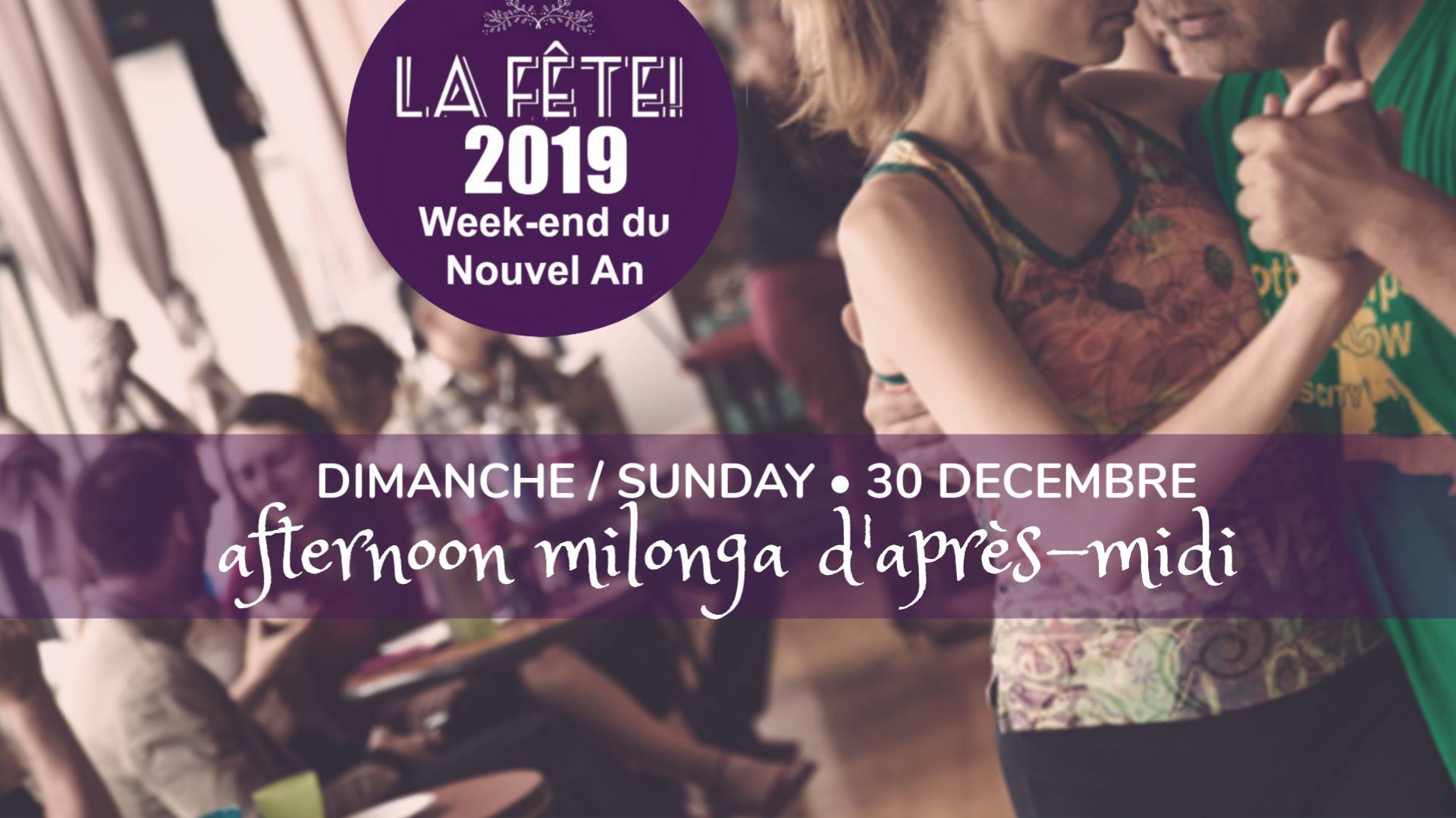 La FÊTE • Sunday Afternoon Après-midi • 30 DEC 2018