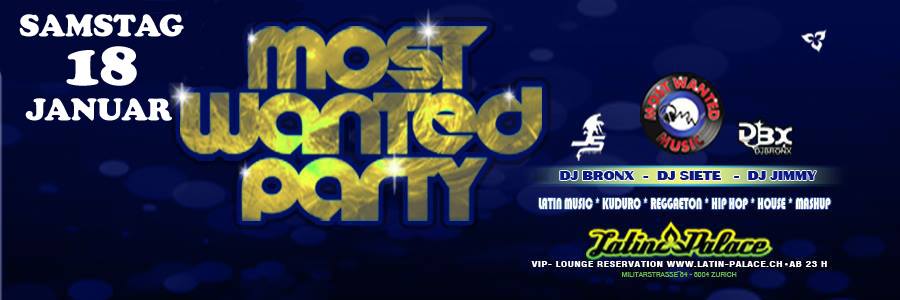 Most Wanted Party ☊ 18.Januar in Latin Palace Zürich