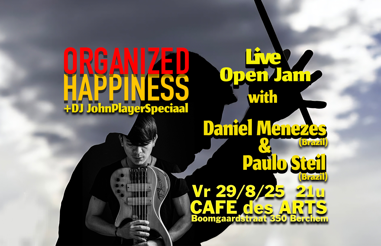 Groove Jam Daniel Menezes & Paulo Steil (Brazil) + DJ Set JohnPlayerSpeciaal @ Café Des Arts