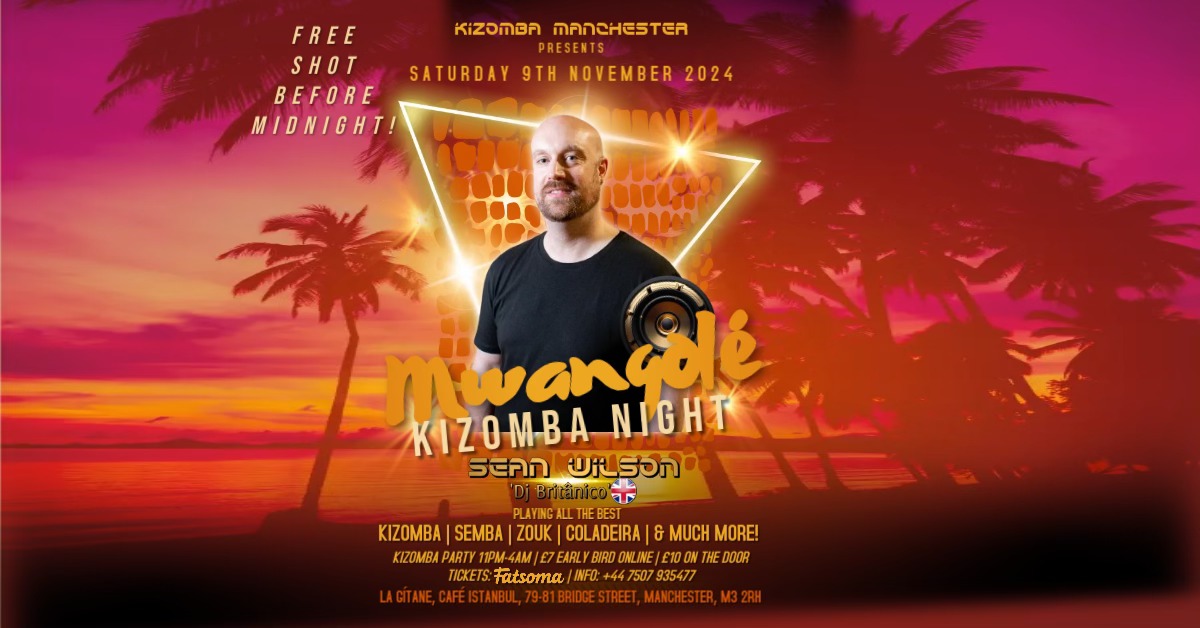 MwangolΓ© Kizomba Night Semba workshop & Kizomba party with Sean Wilson at La GΓtane Manchester
