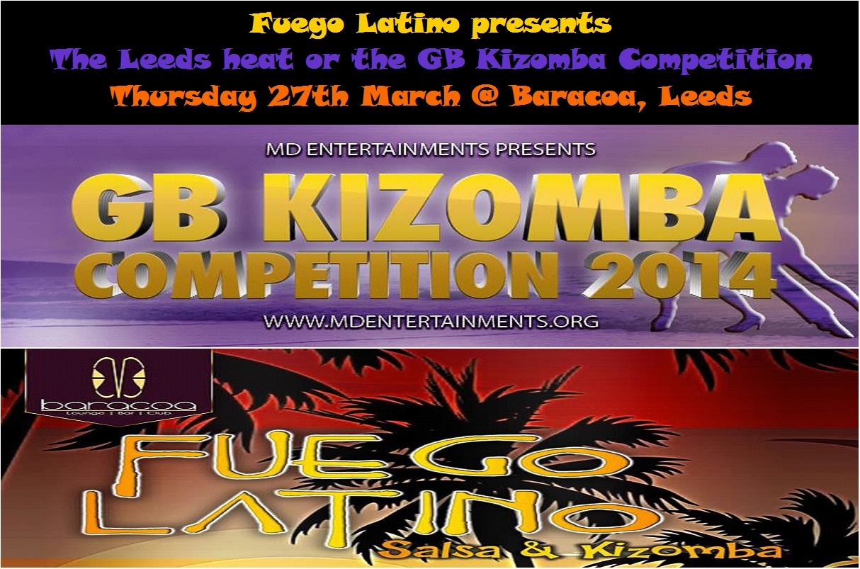 GB KIZOMBA COMPETITION LEEDS HEAT - 27 MARCH - WITH FUEGO LATINO @ BARACOA, LEEDS