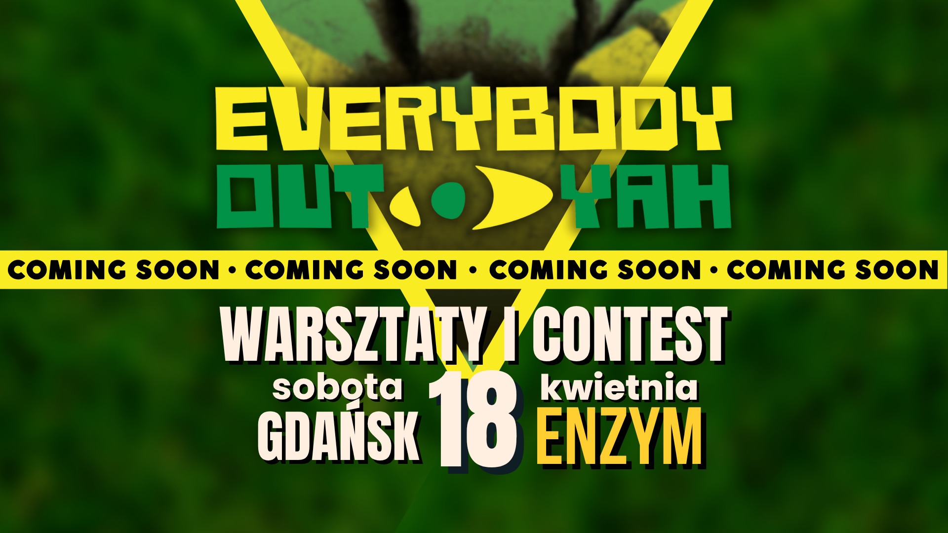 Everybody Out Yah! - warsztaty i contest x ENZYM 18.04.2026