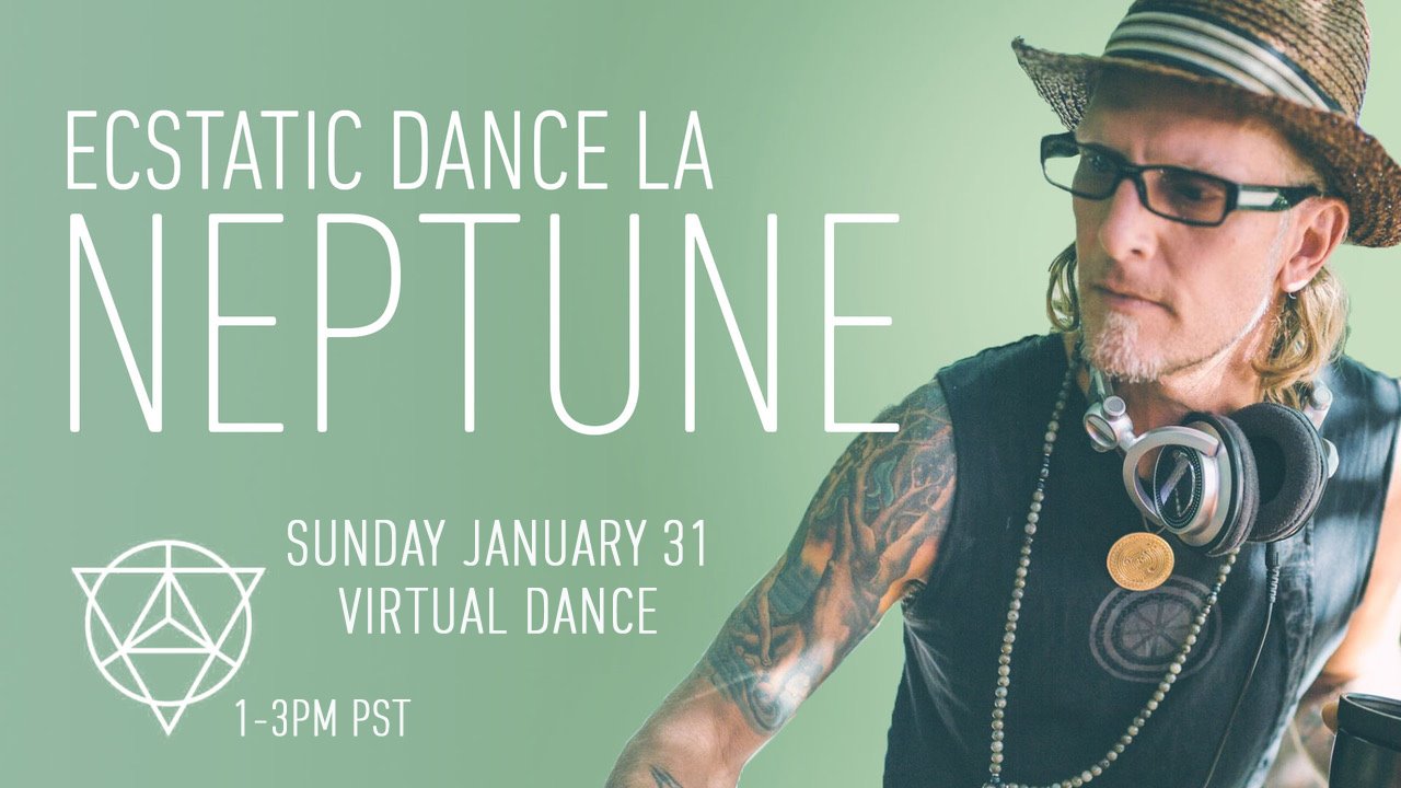 Ecstatic Dance LA Virtual ≫ DJ Neptune!