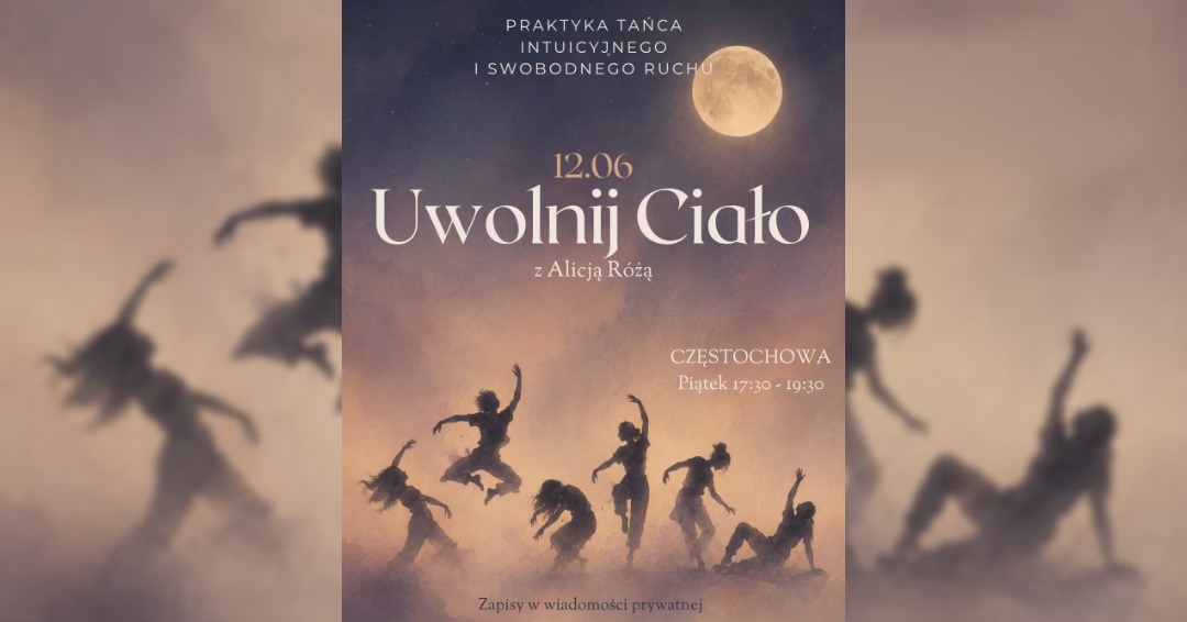 Uwolnij Ciało - praktyka tańca intuicyjnego i swobodnego ruchu
